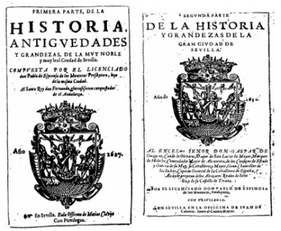 Primera y segunda parte de la Historia, antigedades y grandezas de la muy noble y muy leal ciudad de Sevilla